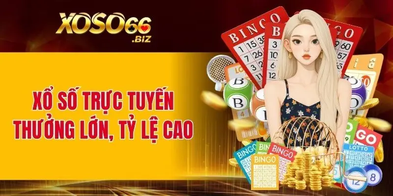 Chơi xổ số siêu hot với tỷ lệ thưởng cực khủng 